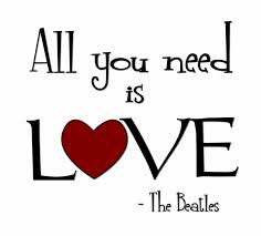 All You Need Is Love